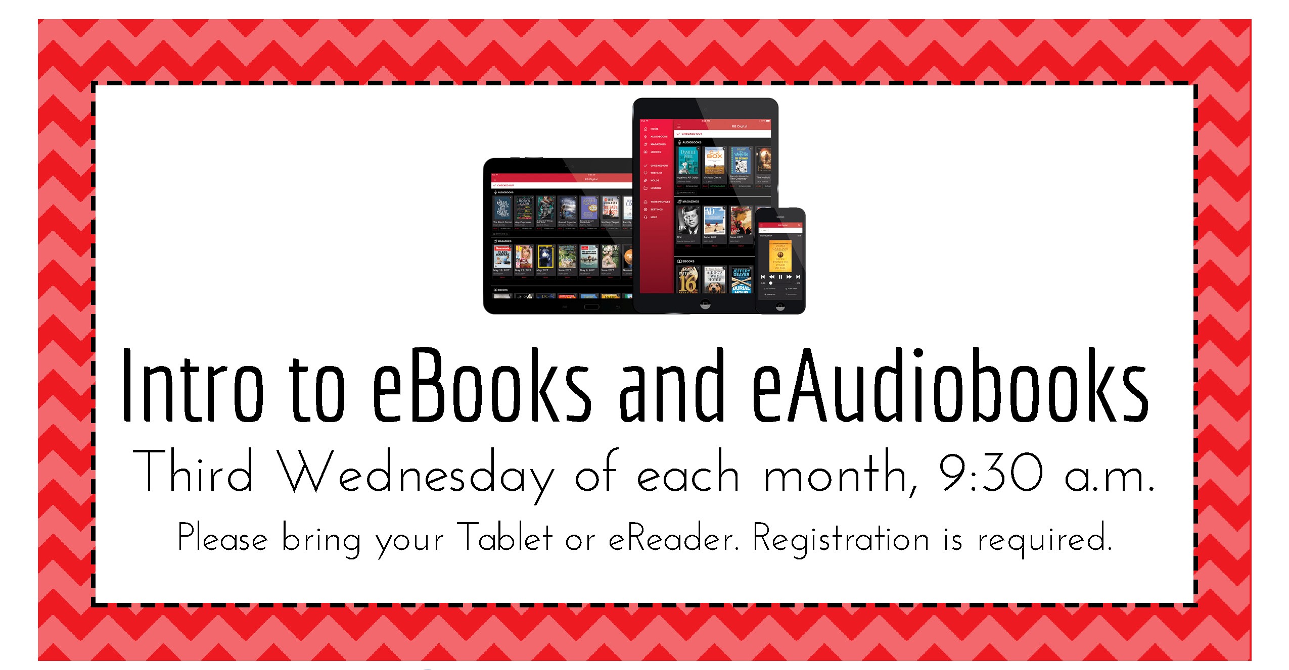 INTRO TO eBOOKS AND eAUDIOBOOKS THIRD WEDNESDAY AT 9:30