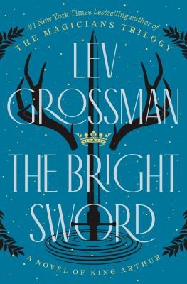 Cover of "The Bright Sword" by Lev Grossman