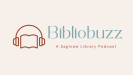 Bibliobuzz: A Saginaw Library Podcast Logo