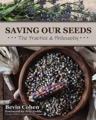 Cover of "Saving our Seeds: The Practice & Philosophy" by Bevin Cohen