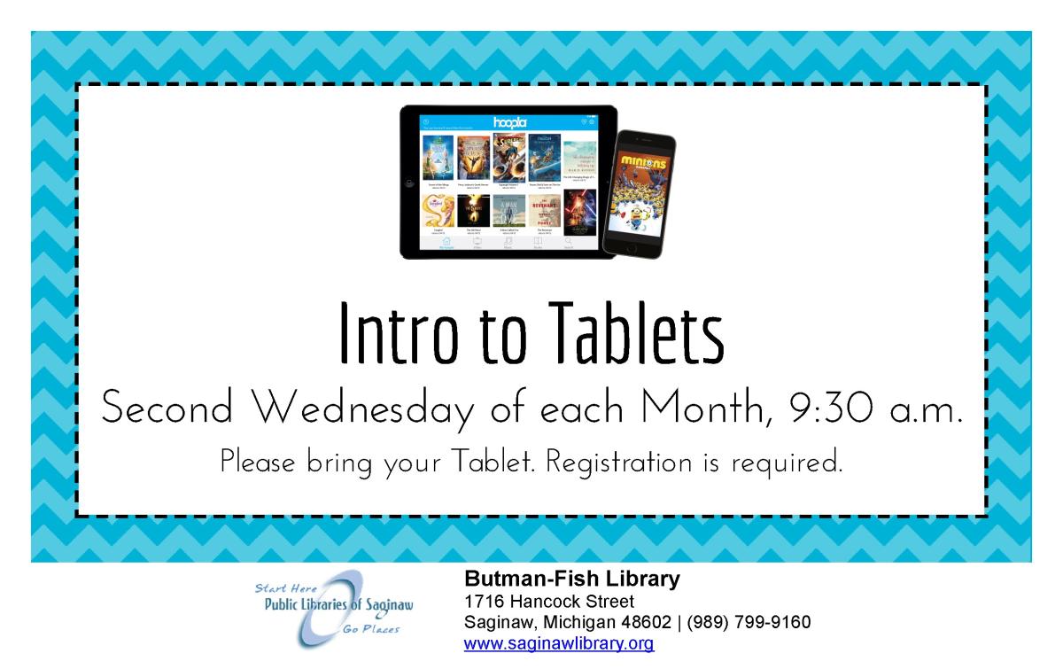 Introduction to tablets is held on the second Wednesday of each month at 9:30 am