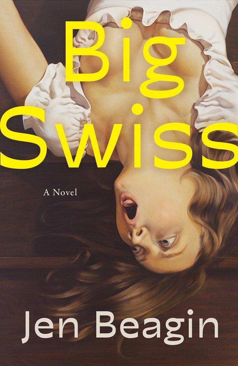 Cover of "Big Swiss" by Jen Beagin; painting of an upsidedown woman with her mouth hanging open